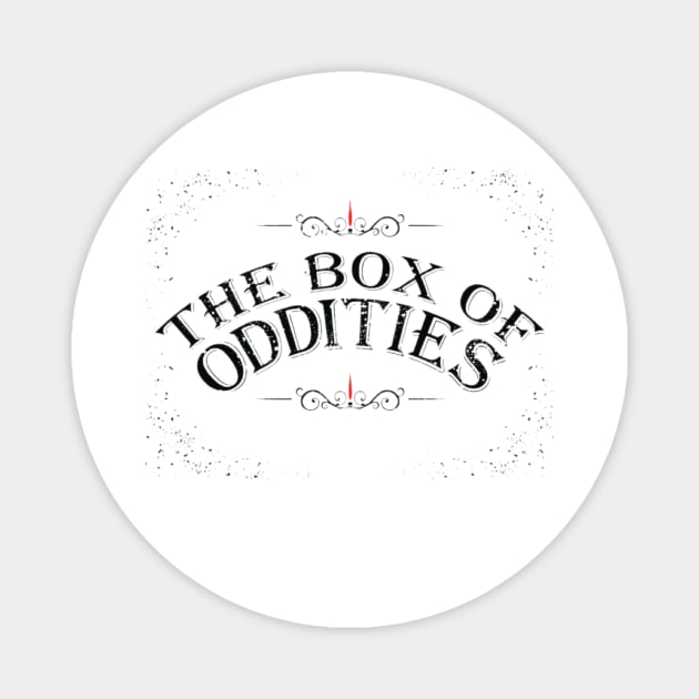 The Box Of Oddities Magnet by The Box Of Oddities